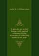 A plea for art in the house, with special reference to the economy of collecting works of art, and t, Loftie W. J. (William John) 