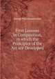 First Lessons in Composition, in which the Principles of the Art are Developed, George Payn Quackenbos 