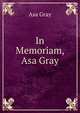 In Memoriam, Asa Gray, Asa Gray 