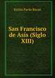 San Francisco de Asis (Siglo XIII), Emilia Pardo Bazan 