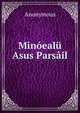 Minoealu Asus Parsail, Heinrich Kretschmayr 