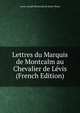 Lettres du Marquis de Montcalm au Chevalier de Levis (French Edition), Louis-Joseph Montcalm de Saint-Veran 