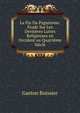 La Fin Du Paganisme: Etude Sur Les Dernieres Luttes Religieuses en Occident au Quatrieme Siecle, Gaston Boissier 