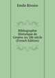 Bibliographie Historique de Geneve Au 18e siecle (French Edition), Emile Rivoire 