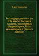 Le langage parisien au 19e siecle: facteurs sociaux, contingents linguistiques, faits semantiques, i (French Edition), Lazr ineanu 