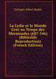 La Lydie et le Monde Grec au Temps des Mermnades (687-546) (Bibliolife Reproduction) (French Edition), Georges Albert Radet 