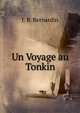 Un Voyage au Tonkin, J. B. Bernardin 
