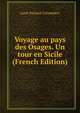 Voyage au pays des Osages. Un tour en Sicile (French Edition), Louis Richard Cortambert 