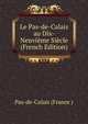 Le Pas-de-Calais au Dix-Neuvieme Siecle (French Edition), Pas-de-Calais (France ) 