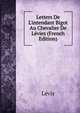 Letters De L'intendant Bigot Au Chevalier De L?vies (French Edition), Levis 