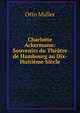 Charlotte Ackermann: Souvenirs du Theatre de Hambourg au Dix-Huitieme Siecle, Otto Muller 