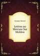 Lettres au Mercure Sur Moliere, Georges Monval 