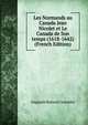 Les Normands au Canada Jean Nicolet et Le Canada de Son temps (1618-1642) (French Edition), Auguste Honore Gosselin 