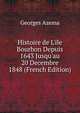 Histoire de L'ile Bourbon Depuis 1643 Jusqu'au 20 Decembre 1848 (French Edition), Georges Azema 