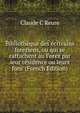 Bibliotheque des ecrivains foreziens, ou qui se rattachent au Forez par leur residence ou leurs fonc (French Edition), Claude C Reure 