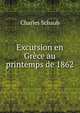 Excursion en Grece au printemps de 1862, Charles Schaub 