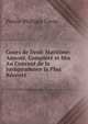 Cours de Droit Maritime: Annote, Complete et Mis Au Courant de la Jurisprudence la Plus Recente, Pierre-Philippe Cresp 