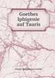 Goethes Iphigenie auf Tauris, Johann Wolfgang von Goethe 