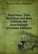 Assyriaca; Eine Nachlese auf dem Gebiete der Assyriologie (German Edition), Hilprecht, Hermann Vollrat, 1859-1925 