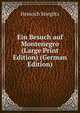 Ein Besuch auf Montenegro (Large Print Edition) (German Edition), Heinrich Stieglitz 