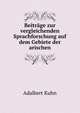 Beitrage zur vergleichenden Sprachforschung auf dem Gebiete der arischen, Adalbert Kuhn 