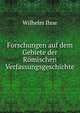 Forschungen auf dem Gebiete der Romischen Verfassungsgeschichte, Wilhelm Ihne 