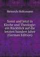 Sonst und Jetzt in Kirche und Theologie: ein Ruckblick auf die letzten hundert Jahre (German Edition), Heinrich Holtzmann 