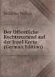 Der Offentliche Rechtszustand auf der Insel Kreta (German Edition), Wilhelm Wulsch 