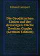 Die Geodatischen Linien auf der dreiaxigen Flache Zweiten Grades (German Edition), Eduard Lampart 