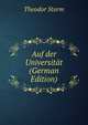 Auf der Universitat (German Edition), Theodor Storm 
