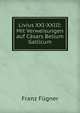 Livius XXI-XXIII: Mit Verweisungen auf Casars Bellum Gallicum, Franz Fugner 