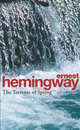 Torrents of Spring: A Romantic Novel in Honor of the Passing of a Great Race, Hemingway, Ernest 