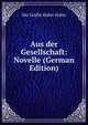 Aus der Gesellschaft: Novelle (German Edition), Ida Grafin Hahn-Hahn 