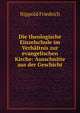 Die theologische Einzelschule im Verhaltnis zur evangelischen Kirche: Ausschnitte aus der Geschicht, Nippold Friedrich 