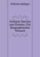 Andreas Dactius aus Florenz: Ein Biographischer Versuch, Wilhelm Rudiger 