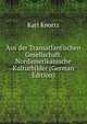 Aus der Transatlantischen Gesellschaft. Nordamerikanische Kulturbilder (German Edition), Karl Knortz 