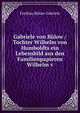 Gabriele von Bulow / Tochter Wilhelm von Humboldts ein Lebensbild aus den Familienpapieren Wilhelm v, Freifrau Bulow Gabriele 