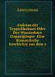 Andreas der Teppichkramer Oder Der Wunderbare Doppelganger Eine Romantische Geschichte aus dem s, Heinrich Kretschmayr 