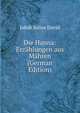 Die Hanna: Erzahlungen aus Mahren (German Edition), Jakob Julius David 