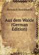 Aus dem Walde (German Edition), Heinrich Burckhardt 