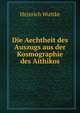 Die Aechtheit des Auszugs aus der Kosmographie des Aithikos, Heinrich Wuttke 
