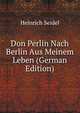 Don Perlin Nach Berlin Aus Meinem Leben (German Edition), Heinrich Seidel 