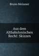 Aus dem Altbabylonischen Recht: Skizzen, Bruno Meissner 