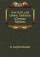 Aus Licht und Leben: Gedichte (German Edition), H. Sieglerschmidt 