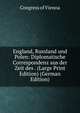 England, Russland und Polen: Diplomatische Correspondenz aus der Zeit des . (Large Print Edition) (German Edition), Congress of Vienna 