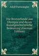 Die Bronzefunde aus Olympia und deren Kunstgeschichtliche Bedeutung (German Edition), Adolf Furtwangler 
