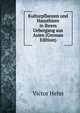 Kulturpflanzen und Hausthiere in ihrem Uebergang aus Asien (German Edition), Victor Hehn 