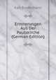 Erinnerungen Aus Der Paulskirche (German Edition), Karl Biedermann 