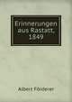 Erinnerungen aus Rastatt, 1849, Albert Forderer 