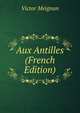 Aux Antilles (French Edition), Victor Meignan 